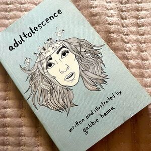 Adultolescence By Gabbie Hanna